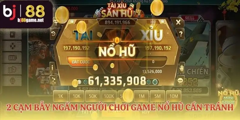 Nhận diện những điểm mù thường gặp khi tham gia chơi