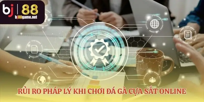 Chơi đá gà cựa sắt online và góc nhìn pháp lý