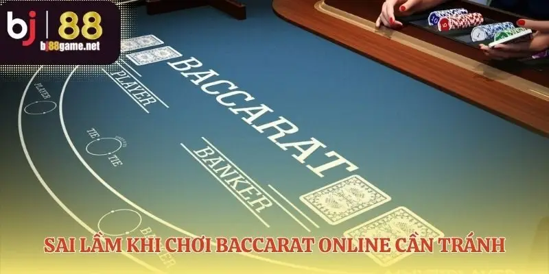 Tránh những cạm bẫy khi chơi Baccarat online
